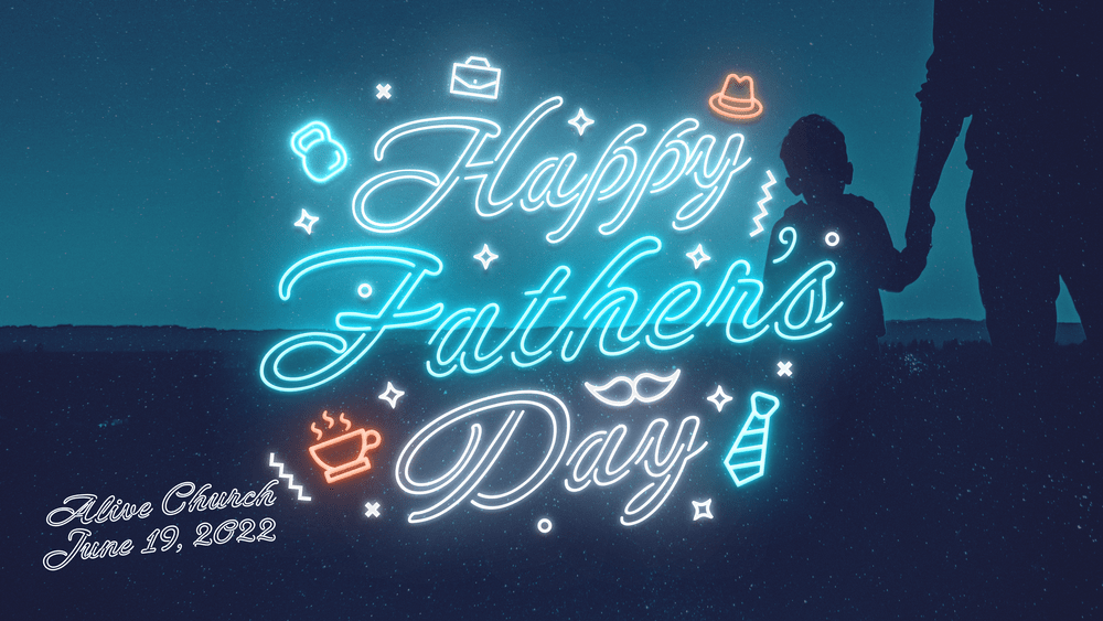 FathersDay_16x9-Alive Church-min.png